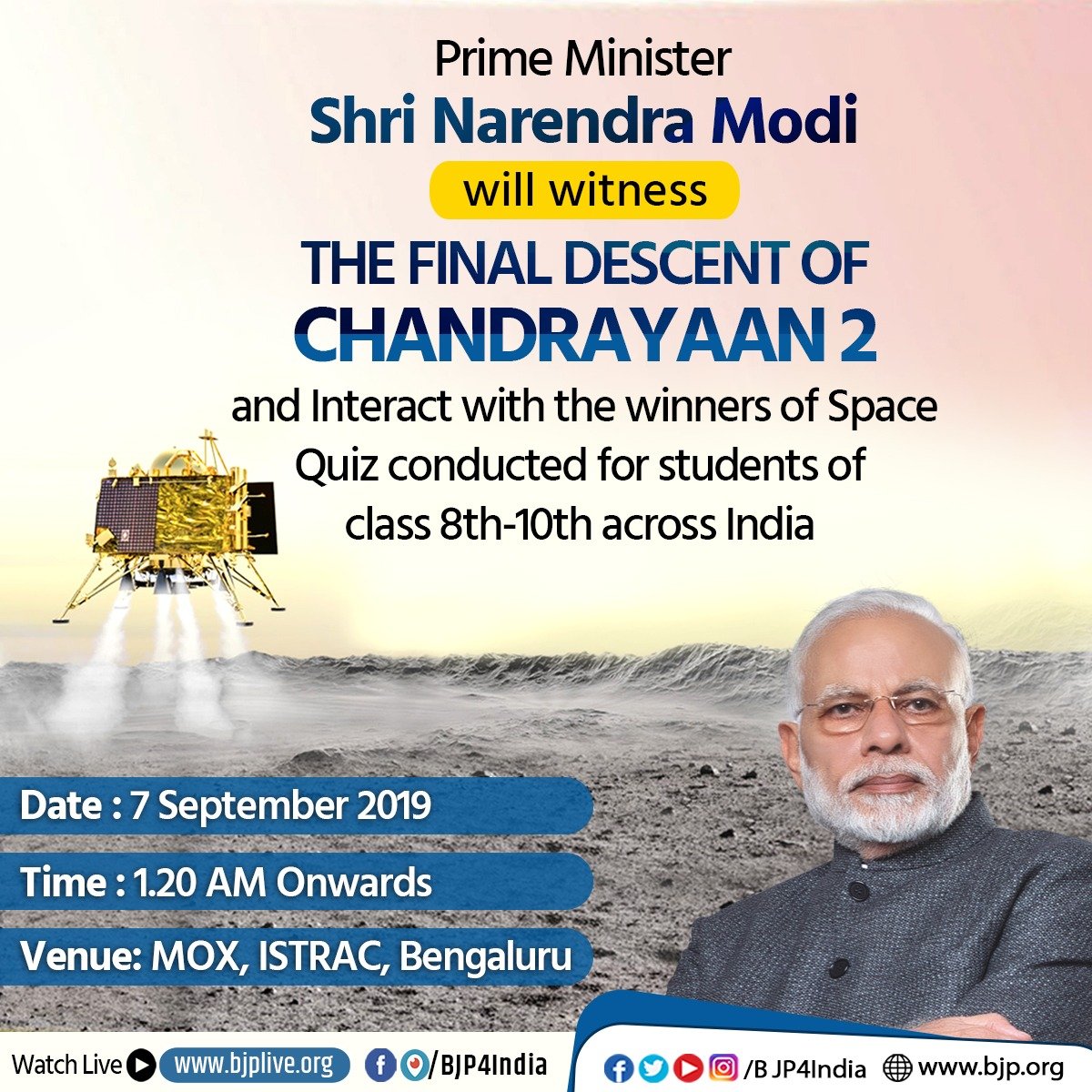  PM Shri Narendra Modi along with the winners of Space Quiz conducted for students of class 8th-10th across India will witness the final descent of Chandrayaan2. 